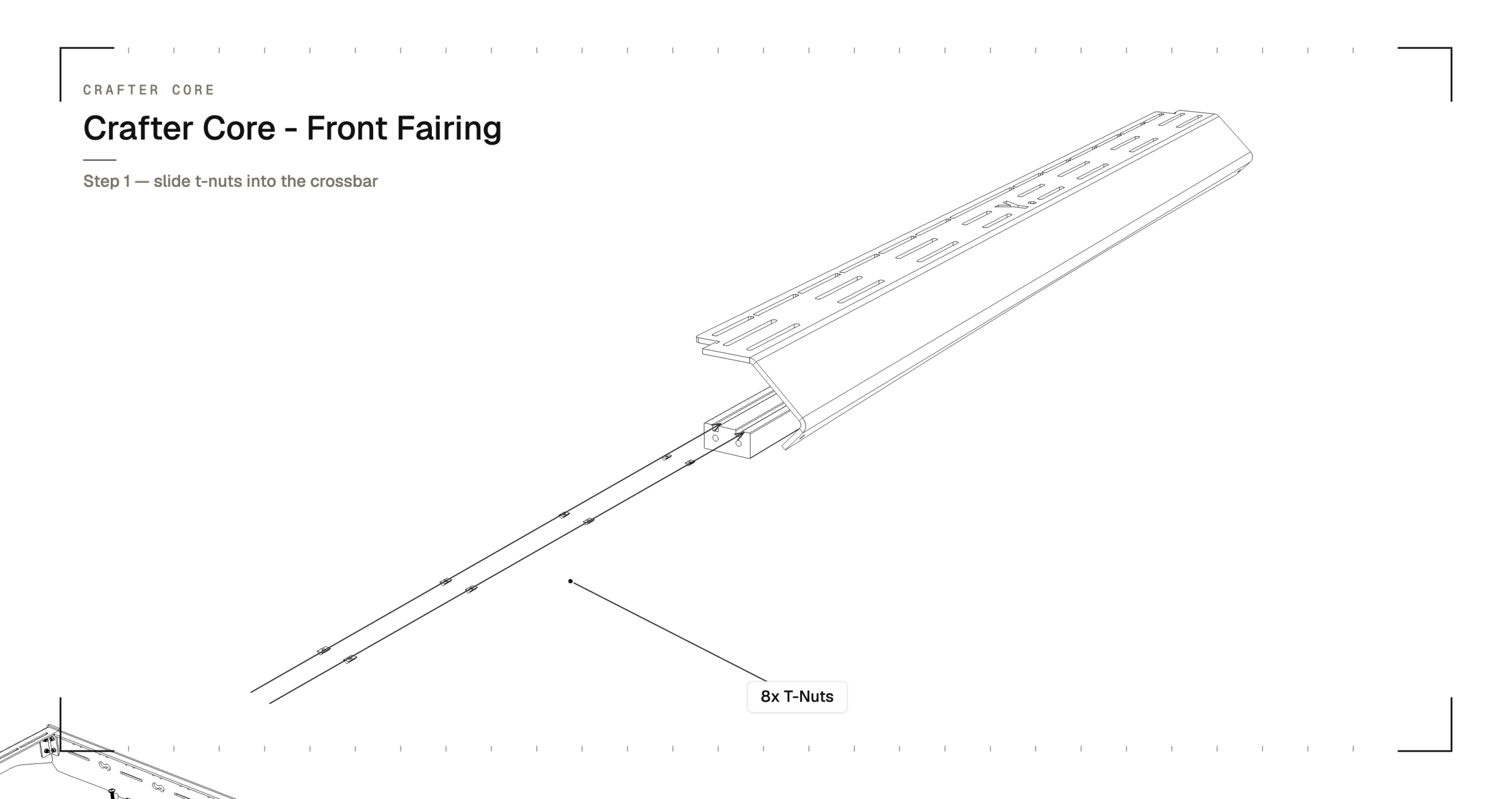 Slide the T-nuts into the crossbar channel and align with the slots in the CORE fairing